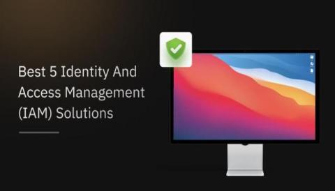 6 Best Identity and Access Management (IAM) Solutions 2024