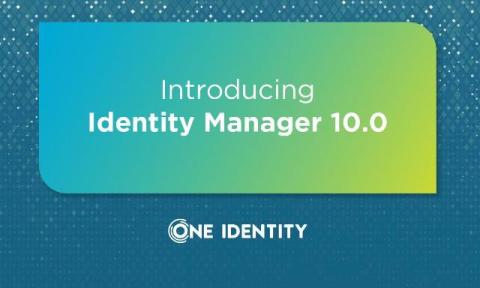 One Identity Unveils Major Upgrade to Identity Manager, Strengthening Enterprise Identity Security